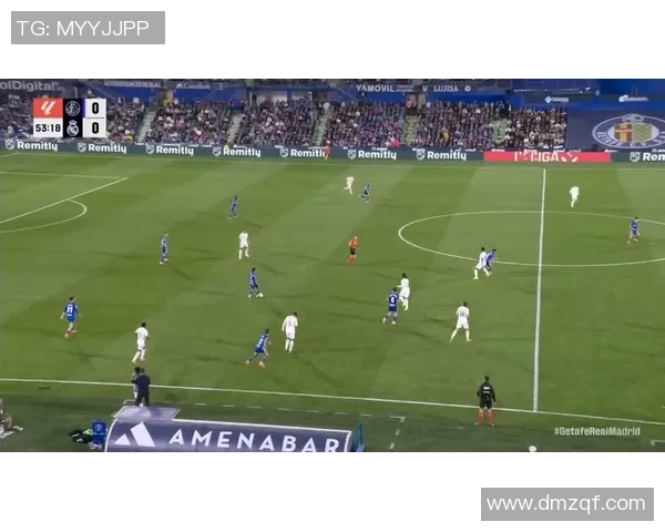 赫塔费与皇马对决前瞻及比分预测分析全面解读